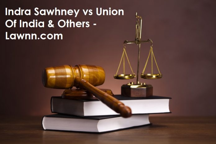 Indra Sawhney vs Union Of India & Others - Lawnn.com