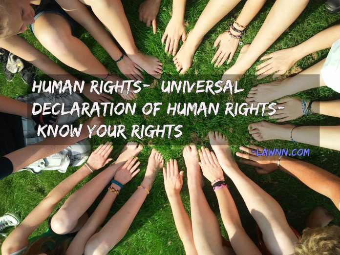 Universal declaration of human rights- Know your rights by lawnn.com