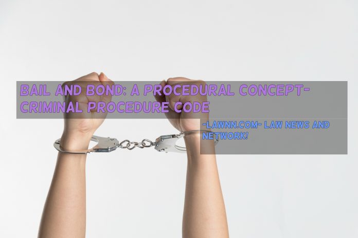 Bail and bond- criminal procedure code-lawnn.com