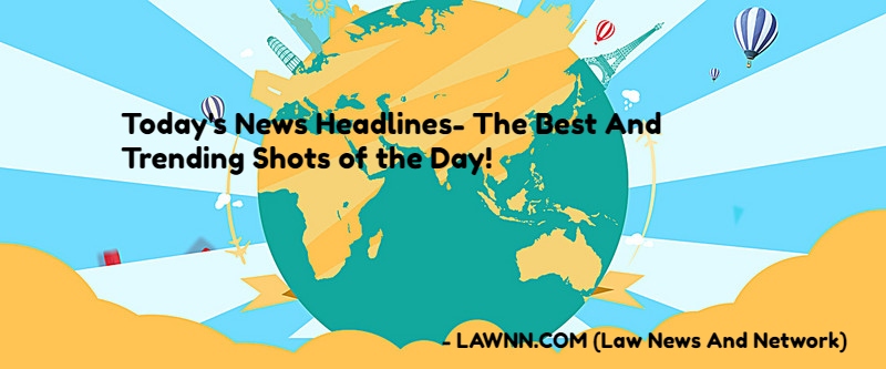 Today S News Headlines The Best And Trending Shots Of The Day