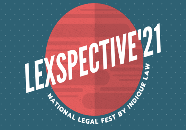 Indique Law's one-week legal fest, Lexspective’21 [20th to 28th Feb 2021]- Register Now!